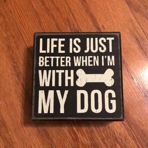 Life is Better When I’m With My Dog wooden sign